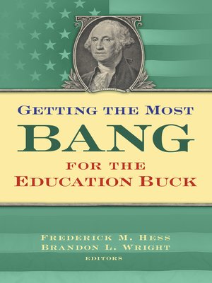 cover image of Getting the Most Bang for the Education Buck
